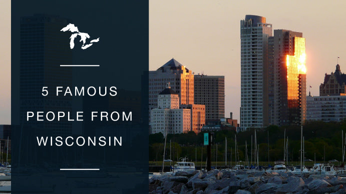 5 Famous People from Wisconsin